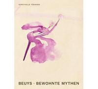 Joseph Beuys Bewohnte Mythen /allemand