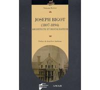 Joseph Bigot (1807-1894), Architecte Et Restaurateur