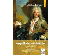 Joseph Bodin de Boismortier / 1689-1755 Un musicien à la cour des Lumières - Stéphan Perreau - De Paris Eds Max Chaleil - broché - Biographie