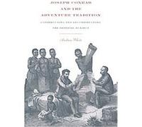 Joseph Conrad and the Adventure Tradition Andrea White (Auteur)
