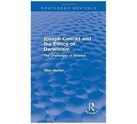 Joseph Conrad And The Ethics Of Darwinism (Routledge Revivals)