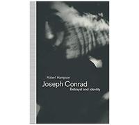 Joseph Conrad: Betrayal And Identity