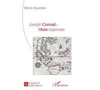Joseph Conrad : l’Asie repensée - Patrick Tourchon - L'harmattan - broché - Essai