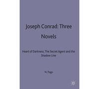 Joseph Conrad: Three Novels: Heart of Darkness, The Secret Agent and The Shadow Line: Three Novels - """"Heart of Darkness"""" , """"Secret Agent"""" , """"Shadow Line Unknown (Auteur)