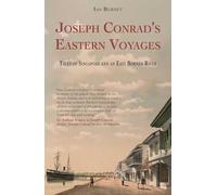 Joseph Conrad's Eastern Voyages: Tales of Singapore and an East Borneo River