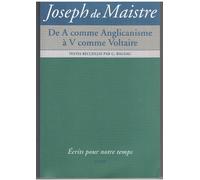 Joseph De Maistre - De A Comme Anglicanisme À V Comme Voltaire