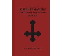 Joseph Di Mambro: Master Of the solar Temple