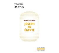 Joseph en Égypte - Joseph et ses frères Tome 3 - Thomas Mann - Gallimard - Livre