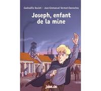 Joseph, enfant de la mine Gwenaëlle Boulet (Auteur), Jean-Emmanuel Vermot-Desroches (Illustration)