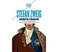 Joseph Fouché Stefan Zweig (Auteur), Olivier Mannoni (Traduction), Philippe Artières (Préface)