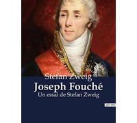 Joseph Fouché: Une biographie de Stefan Zweig