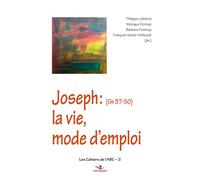 Joseph (Genèse 37-50): la vie, mode d'emploi - François-Xavier Amherdt - Saint-Augustin - broché - Essai