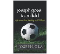 Joseph Goes To Anfield: Life Lessons From Watching An Lfc Match