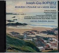 Joseph-Guy Ropartz - Requiem, Psaume 129, Messe Breve