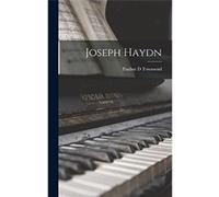 Joseph Haydn - D Townsend Pauline - Creative Media Partners LLC - Livre en Anglais D Townsend PaulineD Townsend Pauline (Auteur)