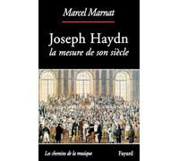 Joseph Haydn: La mesure de son siècle