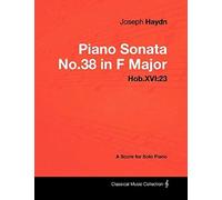 Joseph Haydn - Piano Sonata No.38 In F Major - Hob.Xvi