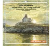 Joseph Holbrooke : Poèmes Symphoniques