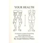 Joseph Hubertus Pilates Your Health (Poche)
