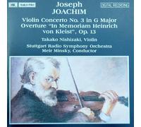 JOSEPH JOACHIM: VIOLIN CONCERTO NO. 3 IN G MAJOR * OVERTURE ''IN MEMORIAM HEINRICH VON KLEIST'' - NISHIZAKI, MEI MINSKY - MARCO POLO 1986