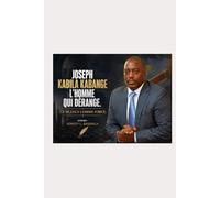 Joseph Kabila Kabange: L'homme qui dérange