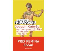 Joseph Kabris ou les possibilités d'une vie 1780-1822 - Christophe Granger - Flammarion - Poche - Essai