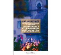 Joseph Kentenich et le mouvement de Schoenstatt Une Soeur Ermite (Auteur)