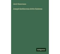 Joseph Kerkhovens dritte Existenz