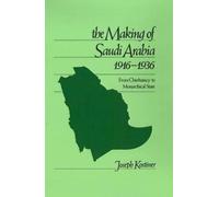 Joseph Kostiner The Making of Saudi Arabia 1916-1936 (Relié)