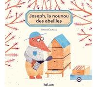 Joseph, la nounou des abeilles Simona Cechova (Auteur), Katarína Viard (Traduction)