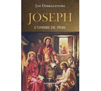 Joseph L'ombre du père - Jan Dobracynski - le Laurier - broché - Essai