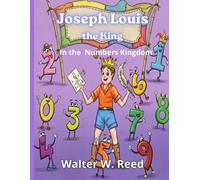 Joseph Louis the King,: In the Numbers Kingdom