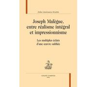 Joseph Malègue, entre réalisme intégral et impressionnisme. Les multiples éclats d'une œuvre oubliée.