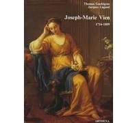 Joseph-Marie Vien: Peintre du Roi (1716-1809)