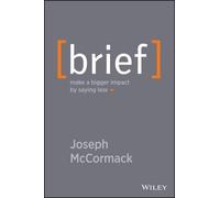 Joseph McCormack – Brief: Make a Bigger Impact by Saying Less – Relié