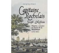 Joseph Micheau Capitaine Rochelais Negrier Corsaire