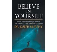 Joseph Murphy Believe in Yourself (Poche)
