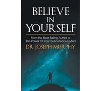 Joseph Murphy Believe in Yourself (Poche)