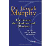 Joseph Murphy Die Gesetze des Denkens und Glaubens: Sie sind, was Sie de (Relié)
