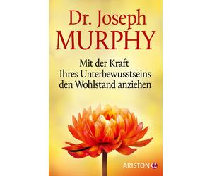 Joseph Murphy Isabel La Mit der Kraft Ihres Unterbewusstseins den Wohlst (Relié)