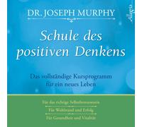 Joseph Murphy Schule des positiven Denkens: Das vollständige Kursprogramm f (CD)