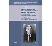 Joseph Nehama: Zuflucht Saloniki - Die Sepharden im osmanischen Exil von 1492 bis 1556: Eine Auswahl aus der "Histoire des Israélites de Salonique"