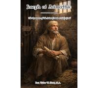 Joseph of Arimathie: Otherwise Called The Romance of the Seint Graal, or Holy Grail