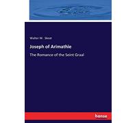 Joseph of Arimathie: The Romance of the Seint Graal