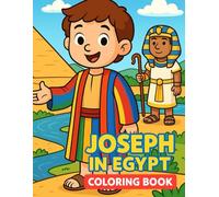 Joseph of Egypt Coloring Book (Livro de colorir José do Egito): Coloring book about the biblical character Joseph. (Livro de colorir sobre o personagem biblico José.)