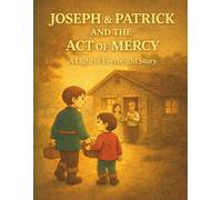 Joseph & Patrick and the Act of Mercy: A Light of Everbright Coloring Storybook