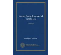 Joseph Pennell Memorial Exhibition Catalogue. The Library of Congress.