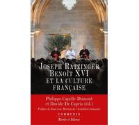 Joseph Ratzinger/Benoît Xvi Et La Culture Française