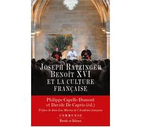 Joseph Ratzinger-Benoît XVI et la culture française - Philippe Capelle-Dumont - Parole Et Silence Eds - broché - Essai