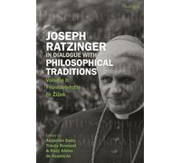 Joseph Ratzinger in Dialogue with Philosophical Traditions: Volume II: From Aristotle to Zizek